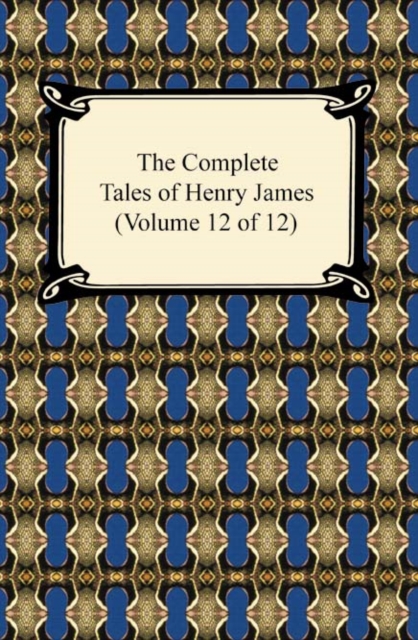 Book Cover for Complete Tales of Henry James (Volume 12 of 12) by Henry James