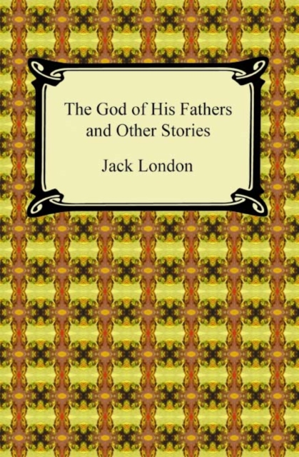 Book Cover for God of His Fathers and Other Stories by Jack London