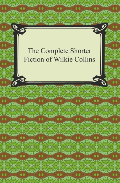 Book Cover for Complete Shorter Fiction of Wilkie Collins by Wilkie Collins
