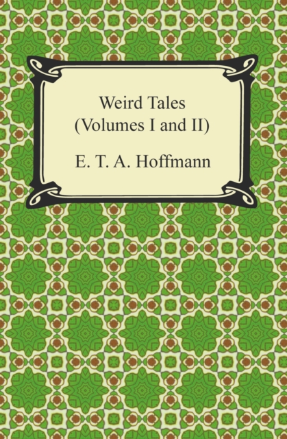 Book Cover for Weird Tales (Volumes I and II) by E. T. A. Hoffmann