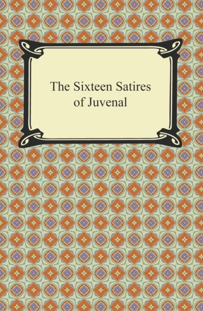 Book Cover for Sixteen Satires of Juvenal by Juvenal