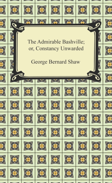 Book Cover for Admirable Bashville; or, Constancy Unrewarded by George Bernard Shaw