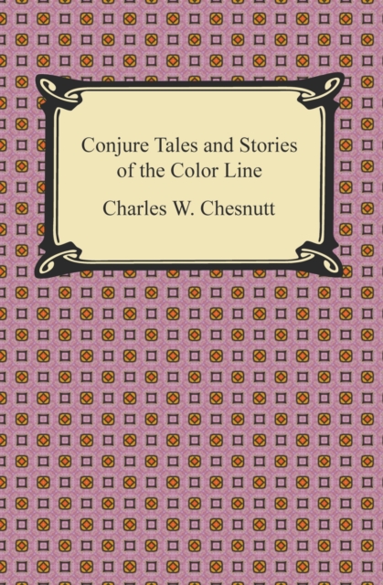 Conjure Tales and Stories of the Color Line