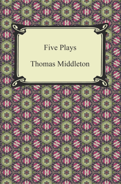 Book Cover for Five Plays (The Revenger's Tragedy and Other Plays) by Thomas Middleton