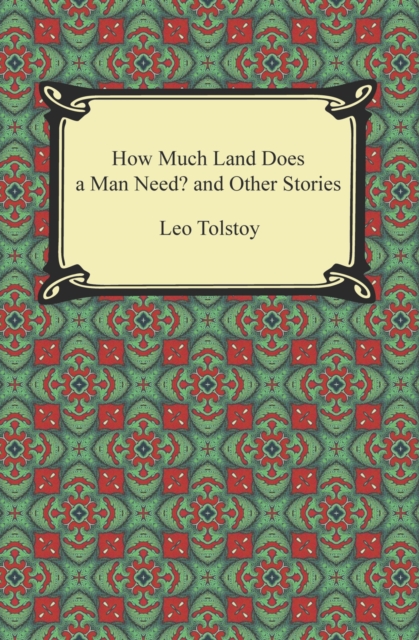 Book Cover for How Much Land Does a Man Need? and Other Stories by Leo Tolstoy