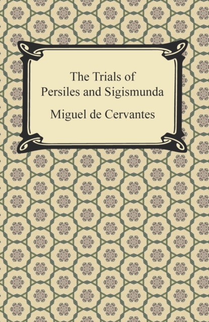 Book Cover for Trials of Persiles and Sigismunda by Miguel de Cervantes