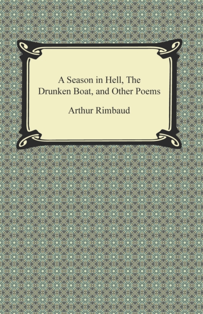 Book Cover for Season in Hell, The Drunken Boat, and Other Poems by Arthur Rimbaud