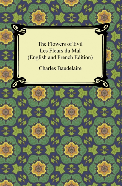 Book Cover for Flowers of Evil / Les Fleurs du Mal (English and French Edition) by Charles Baudelaire