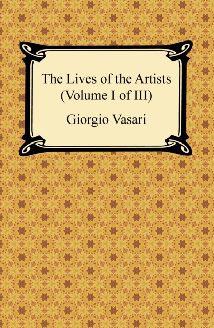 Book Cover for Lives of the Artists (Volume I of III) by Giorgio Vasari