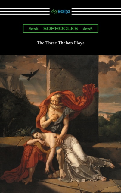 Book Cover for Three Theban Plays: Antigone, Oedipus the King, and Oedipus at Colonus (Translated by Francis Storr with Introductions by Richard C. Jebb) by Sophocles