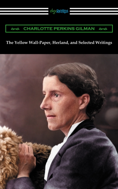 Book Cover for Yellow Wall-Paper, Herland, and Selected Writings by Gilman, Charlotte Perkins