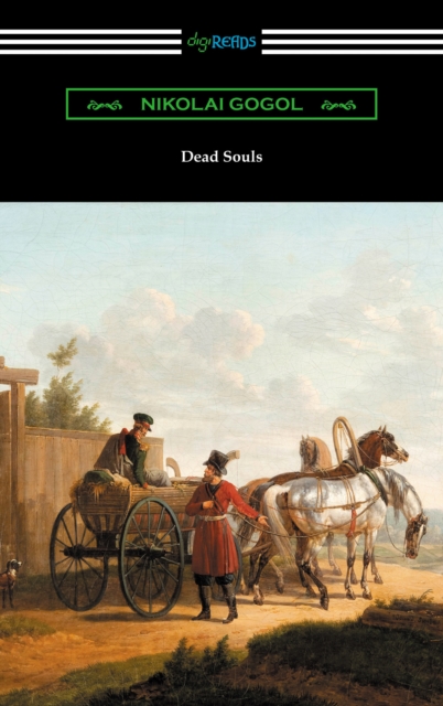 Dead Souls (Translated by C. J. Hogarth with an Introduction by John Cournos)