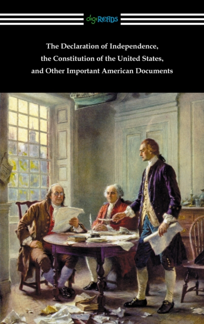 Book Cover for Declaration of Independence, the Constitution of the United States, and Other Important American Documents by Various