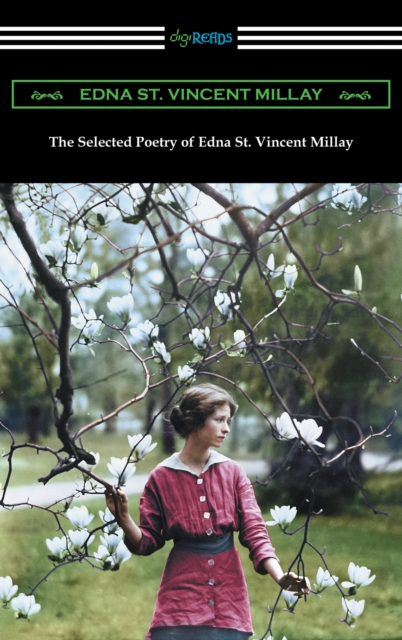 Book Cover for Selected Poetry of Edna St. Vincent Millay (Renascence and Other Poems, A Few Figs from Thistles, Second April, and The Ballad of the Harp-Weaver) by Edna St. Vincent Millay