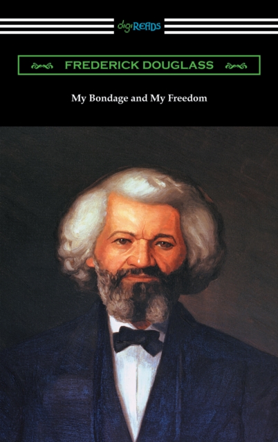 Book Cover for My Bondage and My Freedom (with an Introduction by James McCune Smith) by Frederick Douglass