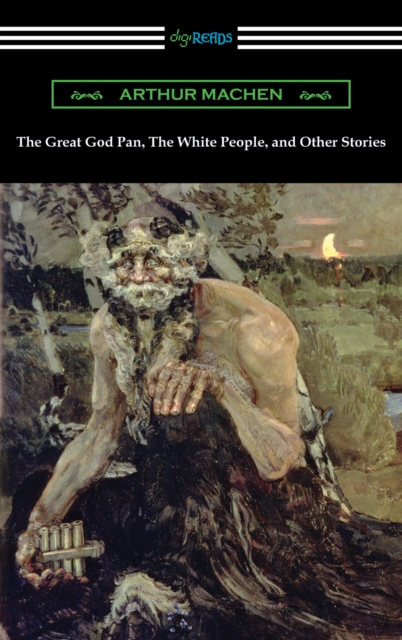 Great God Pan, The White People, and Other Stories