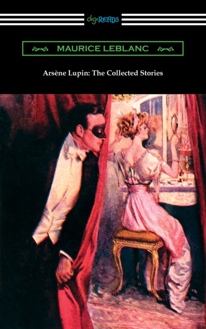 Book Cover for Arsene Lupin: The Collected Stories by Maurice Leblanc