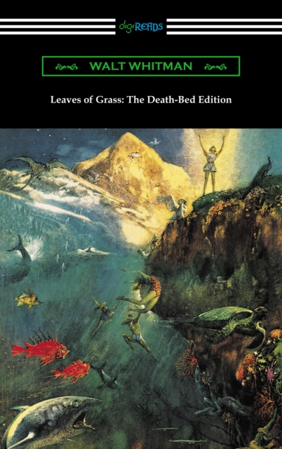 Leaves of Grass: The Death-Bed Edition