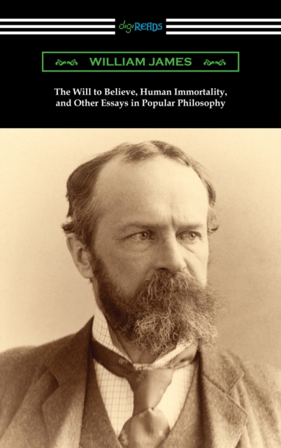 Book Cover for Will to Believe, Human Immortality, and Other Essays in Popular Philosophy by William James