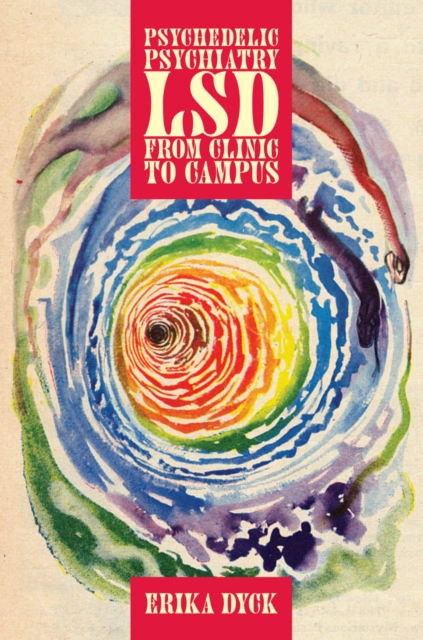 Book Cover for Psychedelic Psychiatry by Erika Dyck