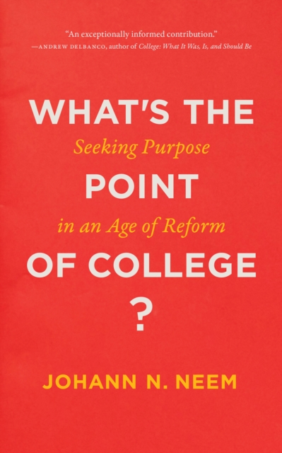 Book Cover for What's the Point of College? by Johann N. Neem