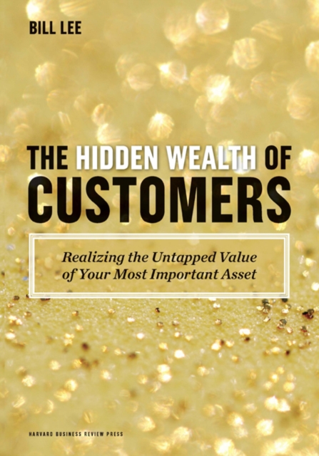 Book Cover for Hidden Wealth of Customers by Bill Lee