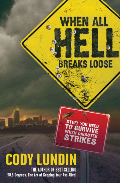 Book Cover for When All Hell Breaks Loose by Cody Lundin