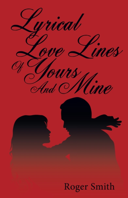 Book Cover for Lyrical Love Lines of Yours and Mine by Roger Smith