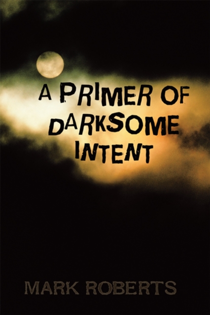 Book Cover for Primer of Darksome Intent by Mark Roberts