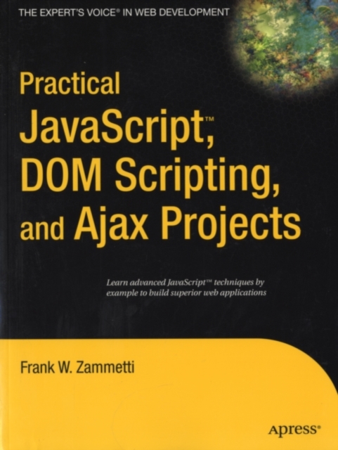 Book Cover for Practical JavaScript, DOM Scripting and Ajax Projects by Frank Zammetti