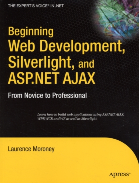 Book Cover for Beginning Web Development, Silverlight, and ASP.NET AJAX by Laurence Moroney