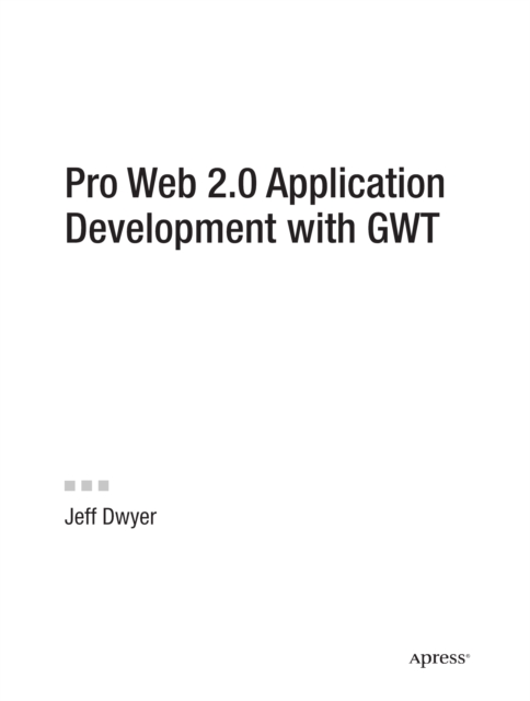 Book Cover for Pro Web 2.0 Application Development with GWT by Jeff Dwyer