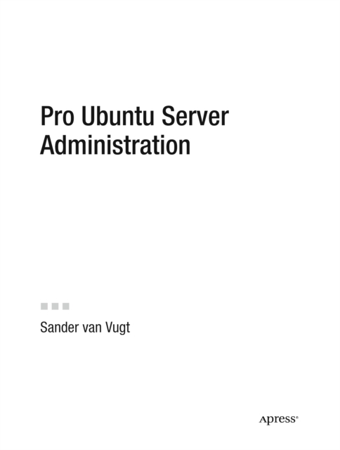 Book Cover for Pro Ubuntu Server Administration by Sander van Vugt