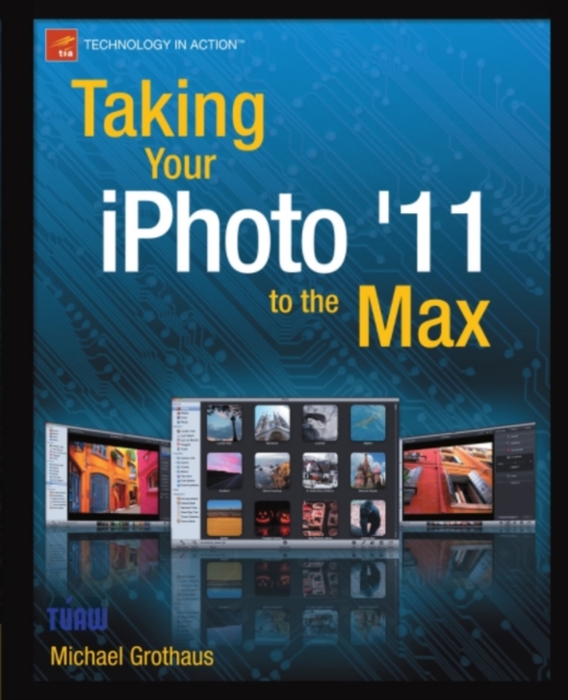 Book Cover for Taking Your iPhoto '11 to the Max by Michael Grothaus