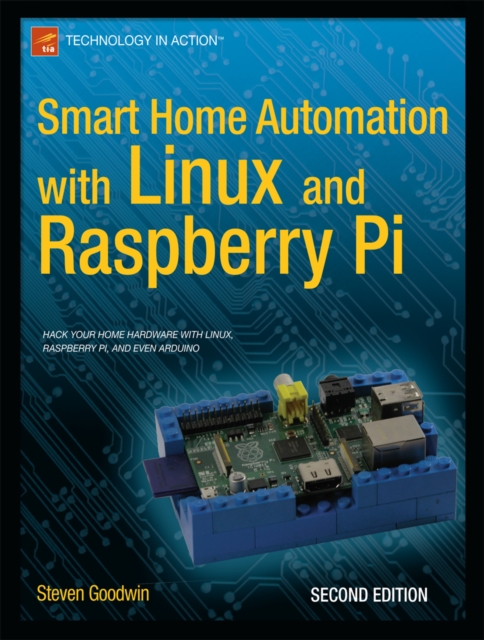 Book Cover for Smart Home Automation with Linux and Raspberry Pi by Steven Goodwin