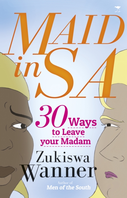 Book Cover for Maid in SA: 30 Ways to Leave your Madam by Zukiswa Wanner