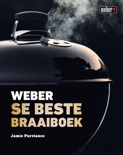 Book Cover for Weber se Beste Braaiboek by Jamie Purviance