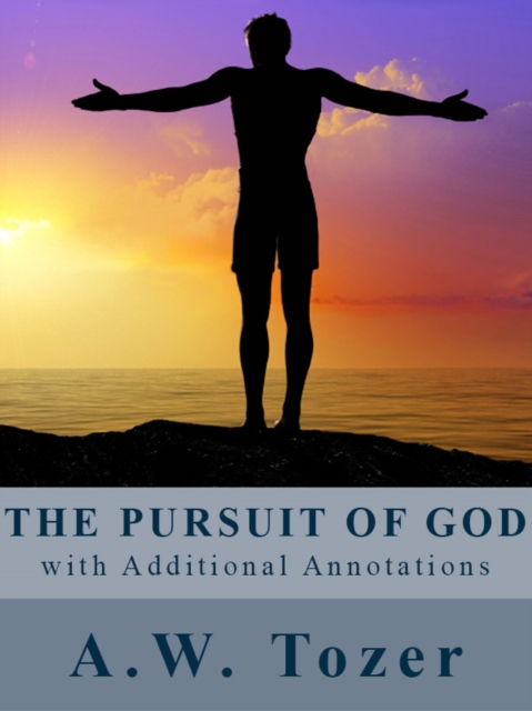 Book Cover for Pursuit of God (with Additional Annotations) by Tozer, A.W.