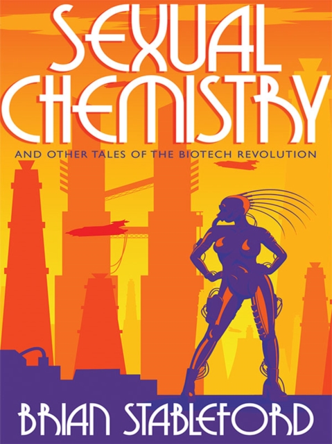 Book Cover for Sexual Chemistry and Other Tales of the Biotech Revolution by Brian Stableford