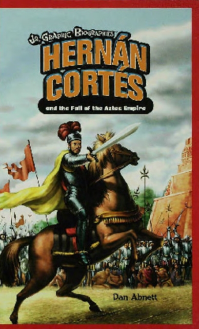 Book Cover for Hernan Cortes and the Fall of the Aztec Empire by Dan Abnett