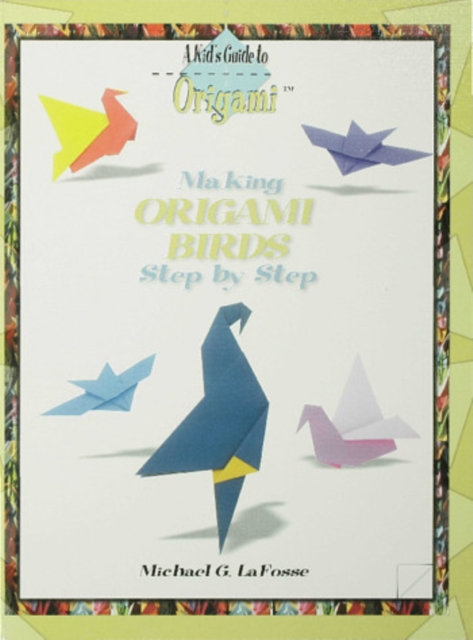 Book Cover for Making Origami Birds Step by Step by LaFosse, Michael G.