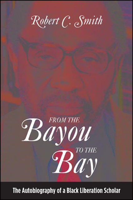 Book Cover for From the Bayou to the Bay by Smith, Robert C.