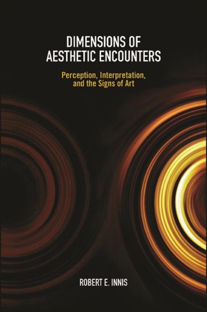 Book Cover for Dimensions of Aesthetic Encounters by Robert E. Innis