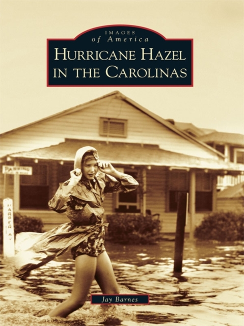 Book Cover for Hurricane Hazel in the Carolinas by Jay Barnes