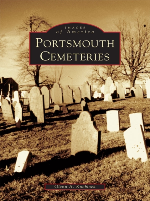 Book Cover for Portsmouth Cemeteries by Glenn A. Knoblock