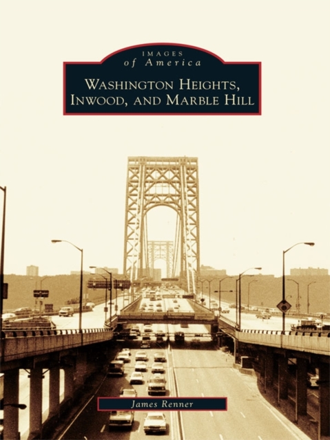 Book Cover for Washington Heights, Inwood, and Marble Hill by James Renner