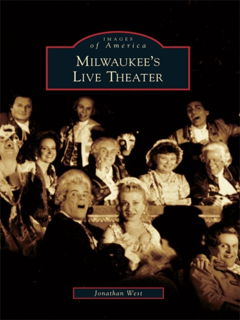Book Cover for Milwaukee's Live Theater by West, Jonathan