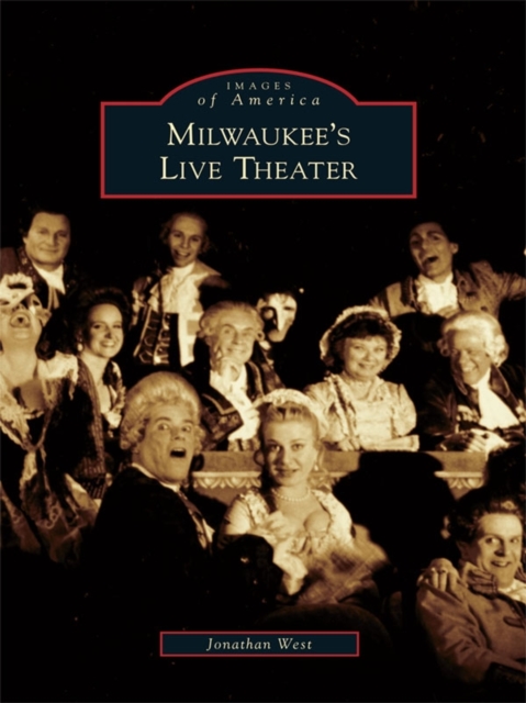 Book Cover for Milwaukee's Live Theater by Jonathan West