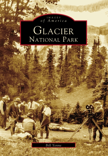 Book Cover for Glacier National Park by Bill Yenne