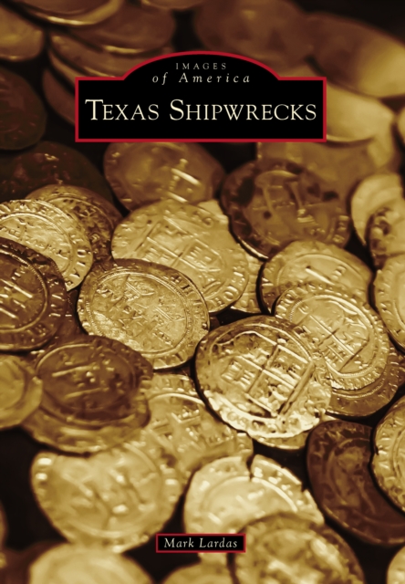 Book Cover for Texas Shipwrecks by Mark Lardas